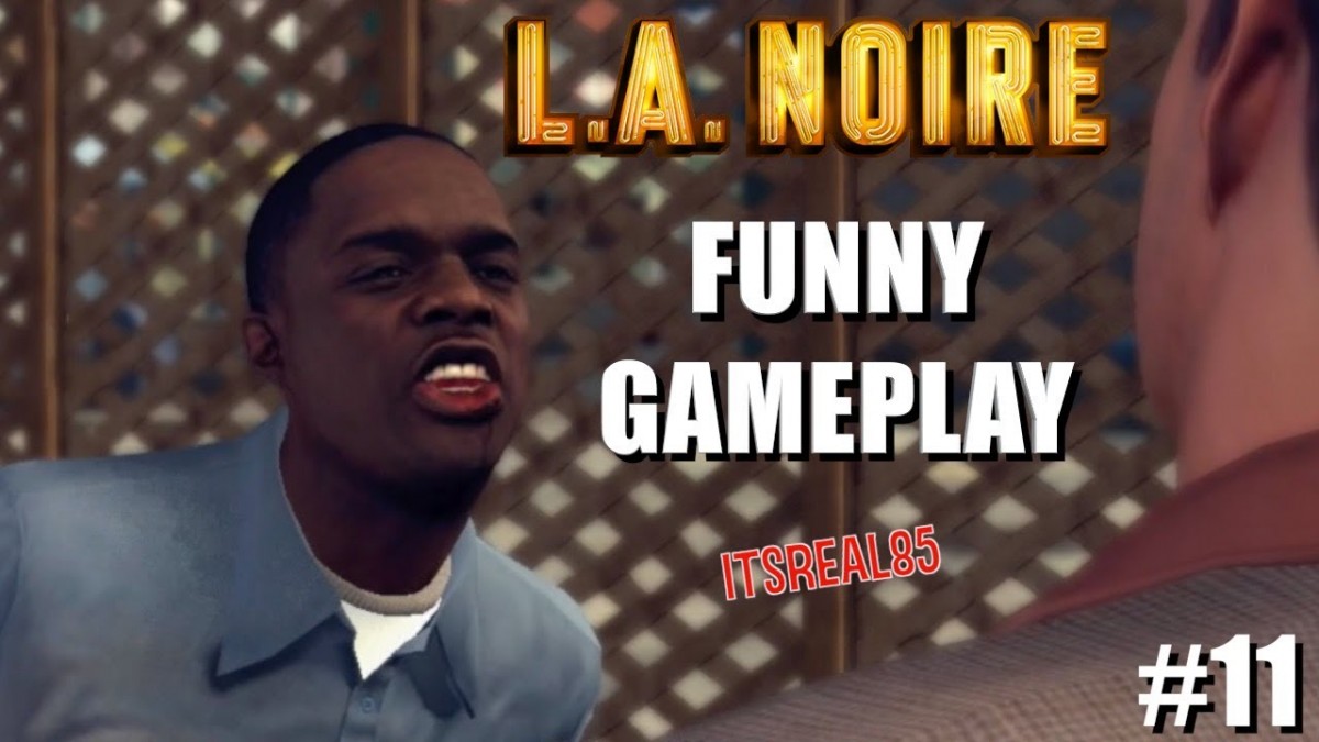 Artistry in Games FUNNY-L.A.-NOIRE-GAMEPLAY-11 FUNNY " L.A. NOIRE" GAMEPLAY #11 News  xbox one gameplay lets play lets play gaming gameplay gameplay walkthrough gaming funny gameplay itsreal85 gaming channel  