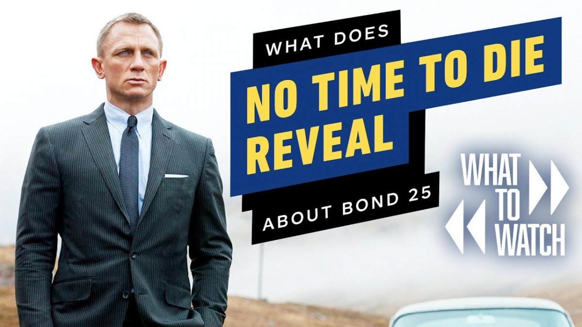 Artistry in Games What-Does-No-Time-to-Die-Reveal-About-Bond-25-What-to-Watch What Does No Time to Die Reveal About Bond 25? - What to Watch News